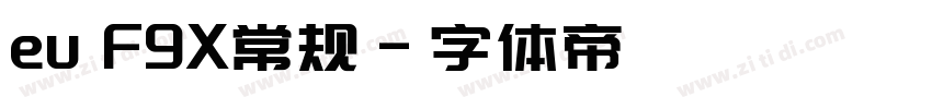 eu F9X常规字体转换